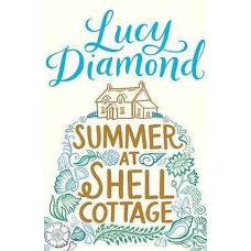 SUMMER AT SHELL COTTAGE by LUCY DIAMOND