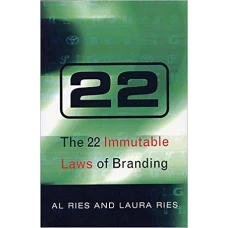 The 22 Immutable Laws of Branding by LAURA RIES