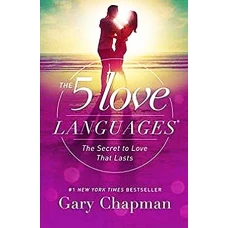 The 5 Love Languages The Secret to Love that Lasts by GARY CHAPMAN