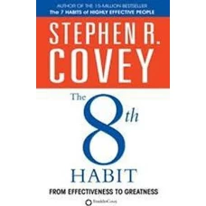 The 8th Habit From Effectiveness to Greatness by STEPHEN R COVEY