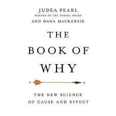 The Book of Why The New Science of Cause and Effect by JUDEA PEARL