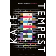 The Bricks that Built the Houses by KATE TEMPEST