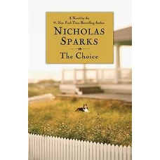 The Choice by NICHOLAS SPARKS
