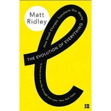The Evolution of Everything How New Ideas Emerge by MATT RIDLEY