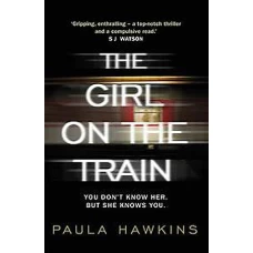 The Girl on the Train by PAULA HAWKINS