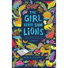 The Girl Who Saw Lions by BERLIE DOHERTY