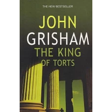 THE KING OF TORTS by JOHN GRISHAM