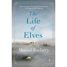 The Life of Elves by MURIEL BARBERY