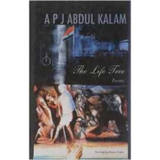 The Life Tree Poems by Abdul A.P.J. Kalam