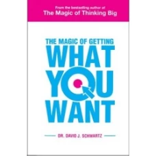 The magic of getting what you want Book by David G. Schwartz