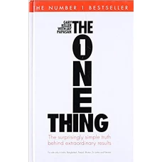 The One Thing The Surprisingly Simple Truth Behind Extraordinary Results by GARY KELLER
