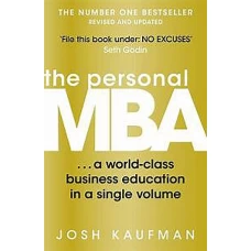The Personal MBA Master the Art of Business by JOSH KAUFMAN