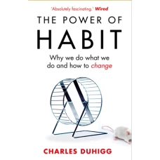 The Power Of Habit by CHARLES DUHIGG