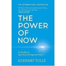 The Power of Now A Guide to Spiritual Enlightenment by ECKHART TOLLE