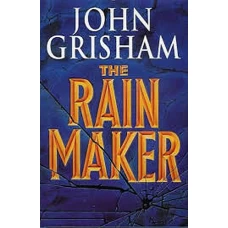 THE RAIN MAKER by JOHN GRISHAM