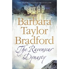 THE RAVENSCAR DYNASTY by BARBARA TAYLOR BRADFORD