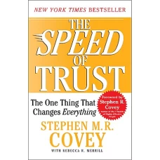The Speed of Trust The One Thing that Changes Everything by STEPHEN R COVEY