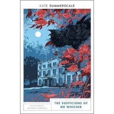 The Suspicions of Mr. Whicher A Shocking Murder and the Undoing of a Great Victorian Detective by KATE SUMMERSCALE