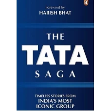 The Tata Saga Timeless Stories From Indias Largest Business Group
