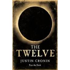 The Twelve by JUSTIN CRONIN