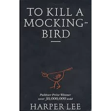 To Kill a Mockingbird by HARPER LEE