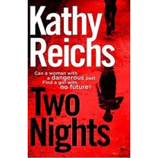 Two Nights by KATHY REICHS