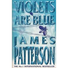 VIOLETS ARE BLUE by James Patterson