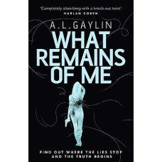 What Remains of Me by ALISON GAYLIN