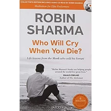 Who Will Cry When You Die by ROBIN S SHARMA