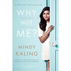 Why Not Me? by MINDY KALING
